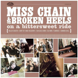 Miss Chain & The Broken Heels On A Bittersweet Ride