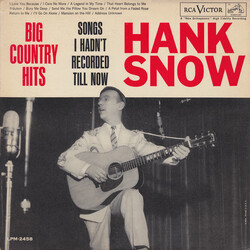Hank Snow Big Country Hits (Songs I Hadn't Recorded Till Now)