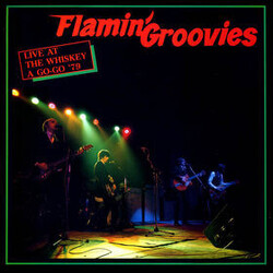 The Flamin' Groovies Live At The Whiskey A Go-Go '79