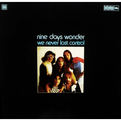 Nine Days' Wonder We Never Lost Control