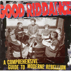 Good Riddance A Comprehensive Guide To Moderne Rebellion