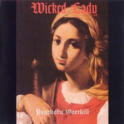 The Wicked Lady Psychotic Overkill