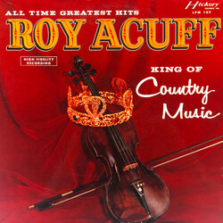 Roy Acuff All Time Greatest Hits / King Of Country Music