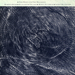 Harold Budd / Elizabeth Fraser / Robin Guthrie / Simon Raymonde The Moon And The Melodies
