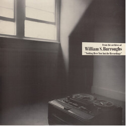 William S. Burroughs Nothing Here Now But The Recordings