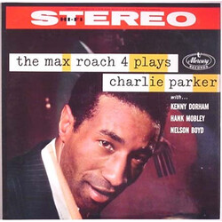 Max Roach Quartet The Max Roach 4 Plays Charlie Parker