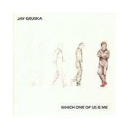 Jay Gruska Which One Of Us Is Me