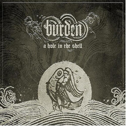 Burden (3) A Hole In The Shell