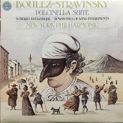 Pierre Boulez / Igor Stravinsky / The New York Philharmonic Orchestra Pulcinella Suite / Scherzo Fantastique / Symphonies Of Wind Instruments