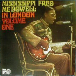 Fred McDowell In London, Vol.1