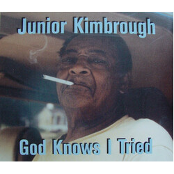 Junior Kimbrough God Knows I Tried