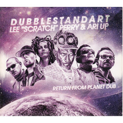 Dubblestandart / Lee Scratch Perry / Ari-Up Return From Planet Dub