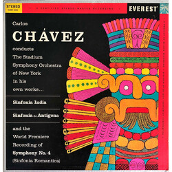 Carlos Chávez / The Stadium Symphony Orchestra Of New York Sinfonia India / Sinfonia De Antigona /  Sinfonia Romantica (Symphony No. 4)