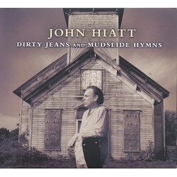 John Hiatt Dirty Jeans And Mudslide Hymns