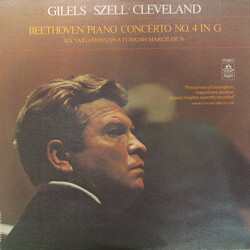 Emil Gilels / George Szell / The Cleveland Orchestra / Ludwig van Beethoven Piano Concerto No. 4 In G / Six Variations On A Turkish March, Op. 76