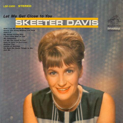 Skeeter Davis Let Me Get Close To You
