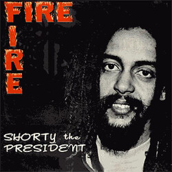 Shorty The President Fire Fire Vinyl LP