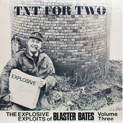 Blaster Bates TNT For Two (The Explosive Exploits Of Blaster Bates Volume Three)