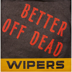 Wipers Better Off Dead