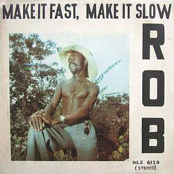 Rob (5) Make It Fast, Make It Slow