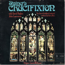 John Stainer / David Hughes (11) / John Lawrenson / The Guildford Cathedral Choir / Barry Rose / Gavin Williams (2) Crucifixion