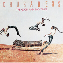 The Crusaders The Good And Bad Times