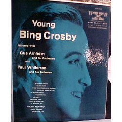 Bing Crosby / Gus Arnheim And His Orchestra / Paul Whiteman And His Orchestra Young Bing Crosby
