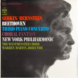Ludwig van Beethoven / Rudolf Serkin / Leonard Bernstein / The New York Philharmonic Orchestra / Westminster Symphonic Choir / Warren Martin Third Pia