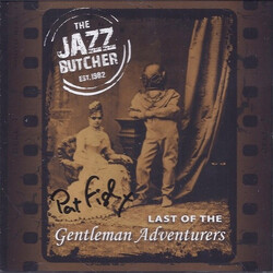 The Jazz Butcher Last Of The Gentleman Adventurers
