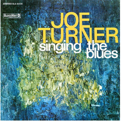 Big Joe Turner Singing The Blues