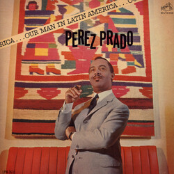 Perez Prado And His Orchestra Our Man In Latin America