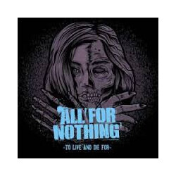 All For Nothing To Live And Die For