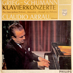 Claudio Arrau / Concertgebouworkest / Christoph von Dohnányi / Edvard Grieg / Robert Schumann Piano Concertos