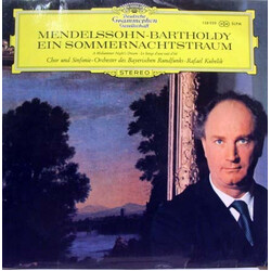 Felix Mendelssohn-Bartholdy / Chor Des Bayerischen Rundfunks / Symphonie-Orchester Des Bayerischen Rundfunks / Rafael Kubelik Ein Sommernachtstraum