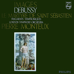 Claude Debussy / The London Symphony Orchestra / Pierre Monteux Images / Le Martyre De Saint Sébastien (Fragments Symphoniques)