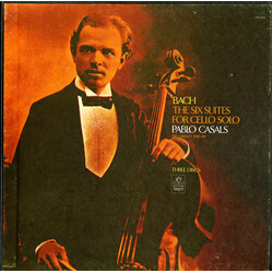 Johann Sebastian Bach / Pablo Casals The Six Suites For Cello Solo