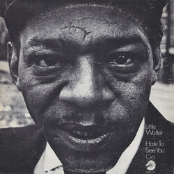 Little Walter Hate To See You Go