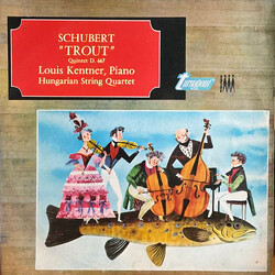 Franz Schubert / Louis Kentner / The Hungarian Quartet "Trout" - Quintet D. 667