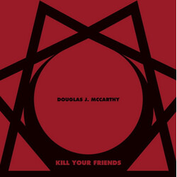 Douglas McCarthy Kill Your Friends