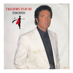 Tom Jones I Was Born To Be Me