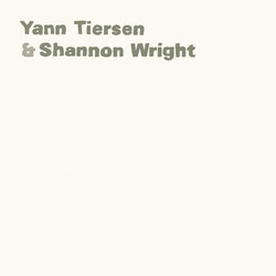 Yann Tiersen / Shannon Wright Yann Tiersen & Shannon Wright