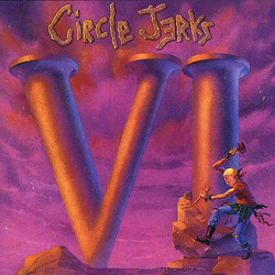 Circle Jerks VI