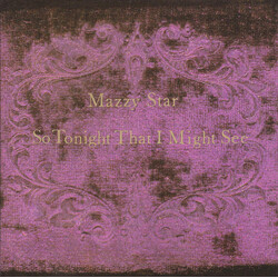 Mazzy Star So Tonight That I Might See