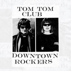 Tom Tom Club Downtown Rockers