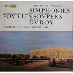 Michel Richard Delalande / Orchestre De Chambre Jean-François Paillard Simphonies Pour Les Soupers Du Roy: Concert De Trompettes Pour Les Festes Sur L