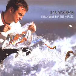 Rob Dickinson Fresh Wine For The Horses