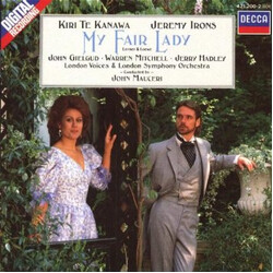 Kiri Te Kanawa / Jeremy Irons / John Gielgud / Warren Mitchell / Jerry Hadley / London Voices My Fair Lady