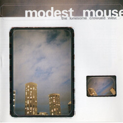 Modest Mouse The Lonesome Crowded West