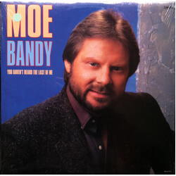 Moe Bandy You Haven't Heard The Last Of Me