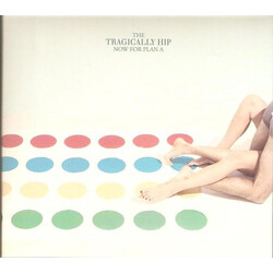 The Tragically Hip Now For Plan A